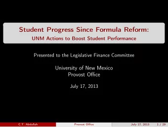 Student Progress Since Formula Reform:  UNM Actions to Boost Student Performance  Presented to the
