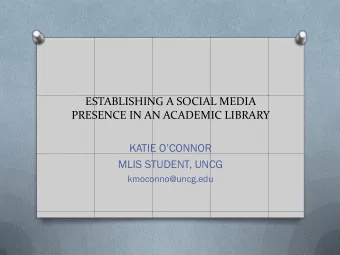 KATIE OCONNOR  MLIS STUDENT, UNCG  kmoconno@uncg.edu  RLC INTERNSHIP O Project learning