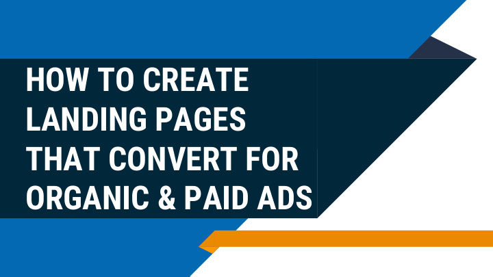how to create landing pages that convert for organic paid