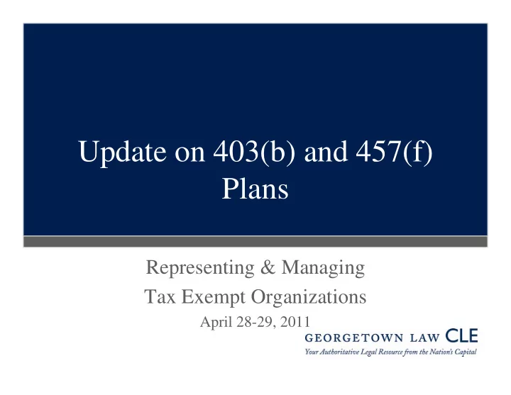 update on 403 b and 457 f plans