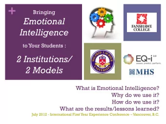 + Bringing  Emotional  Intelligence  to Your Students :  2 Institutions/  2 Models  What is