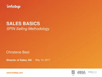 SALES BASICS  SPIN Selling Methodology  Christene Best  Director of Sales, NA  May 13, 2017