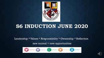 S6 INDUCTION JUNE 2020  Leadership * Values * Responsibility * Ownership * Reflection  new normal =