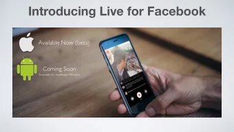 Introducing Live for Facebook  Available Now (beta)  Coming Soon  Available On Facebook Mentions