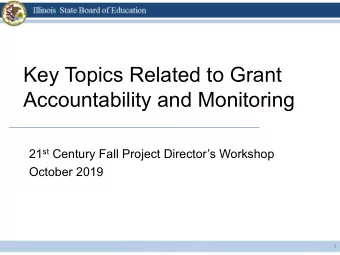 Key Topics Related to Grant  Accountability and Monitoring