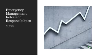 Emergency  Management  Roles and  Responsibilities  Joe Myers  Agenda  MODULE 1  WHAT IS  MODULE