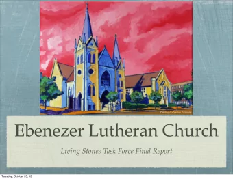 Ebenezer Lutheran Church  Living Stones Task Force Final Report  Tuesday, October 23, 12  Living