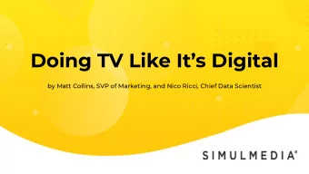 Doing TV Like Its Digital  by Matt Collins, SVP of Marketing, and Nico Ricci, Chief Data