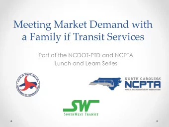 a Family if Transit Services  Part of the NCDOT-PTD and NCPTA  Lunch and Learn Series  Welcome  The