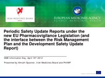 Periodic Safety Update Reports under the  new EU Pharmacovigilance Legislation (and  the interface