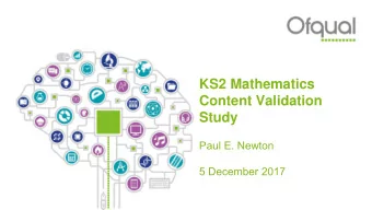 KS2 Mathematics  Content Validation  Study  Paul E. Newton  5 December 2017  Chronology of my