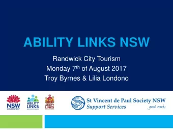 ABILITY LINKS NSW  Randwick City Tourism Monday 7 th of August 2017  Troy Byrnes &amp; Lilia