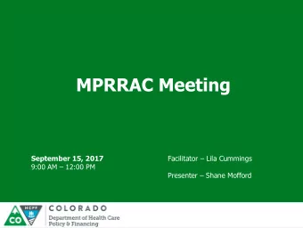 MPRRAC Meeting  September 15, 2017 Facilitator  Lila Cummings 9:00 AM  12:00 PM Presenter