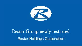 Restar Group newly restarted  A ye  year has  s passed fro  from th  the merger to  to for  form