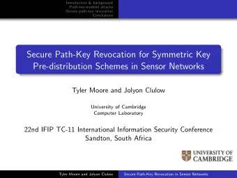 Secure Path-Key Revocation for Symmetric Key  Pre-distribution Schemes in Sensor Networks  Tyler