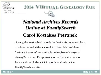 Online at FamilySearch  Carol Kostakos Petranek  Among the most valued records for family history