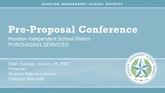 Pre-Proposal Conference  Houston Independent School District  PURCHASING SERVICES  Date: Tuesday,
