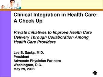 Clinical Integration in Health Care:  A Check Up  Private Initiatives to Improve Health Care