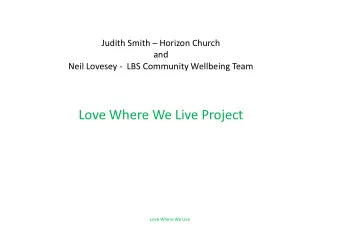 Love Where We Live Project  Love Where We Live Project  Love Where We Live  Introduction  The group