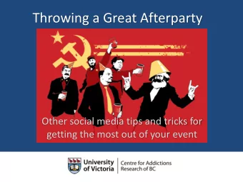 Throwing a Great Afterparty  Other social media tips and tricks for  getting the most out of your
