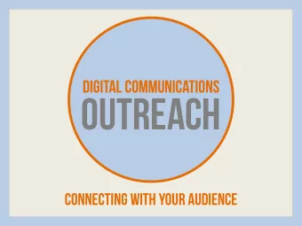 outreach  connecting with your audience How can we do better ?  How can we help you?  What