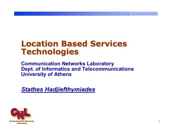 Location Based Services  Location Based Services  Technologies  Technologies  Communication