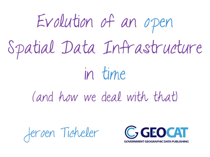 evolution of an open spatial data infrastructure in time