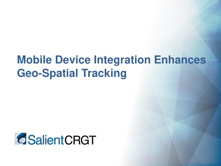 mobile device integration enhances geo spatial tracking