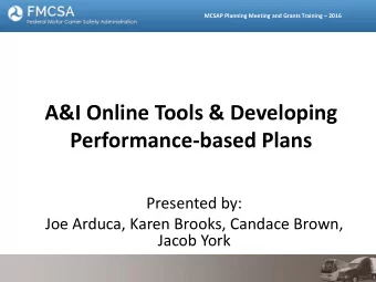 A&amp;I Online Tools &amp; Developing  Performance-based Plans  Presented by:  Joe Arduca, Karen