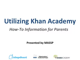 Utilizing Khan Academy  How-To Information for Parents  Presented by MASSP  Learning Targets  After