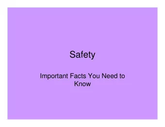 Safety  Important Facts You Need to  Know  Material Safety Data Sheet   Acronym: MSDS