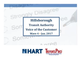 Hillsborough  Transit Authority  Voice of the Customer Wave 4  Jan. 2017  Customer