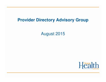 Provider Directory Advisory Group  August 2015  Agenda    Welcome, introductions, and agenda