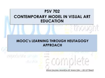 MOOCs LEARNING THROUGH HEUTAGOGY  APPROACH  WAN EALINA WAHIDA BT WAN DIN | 2015778469