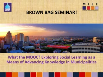 BROWN BAG SEMINAR!  What the MOOC? Exploring Social Learning as a  Means of Advancing Knowledge in