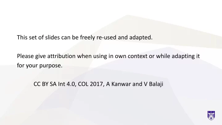 this set of slides can be freely re used and adapted