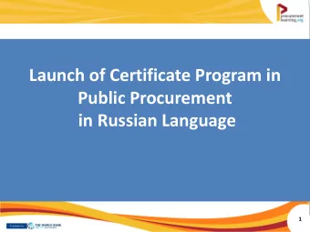 Launch of Certificate Program in  Public Procurement  in Russian Language  1  Single Gateway to 3