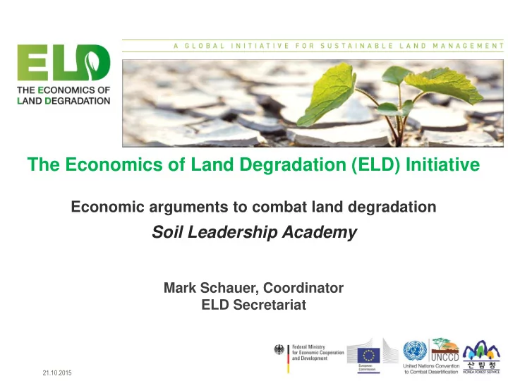 the economics of land degradation eld initiative
