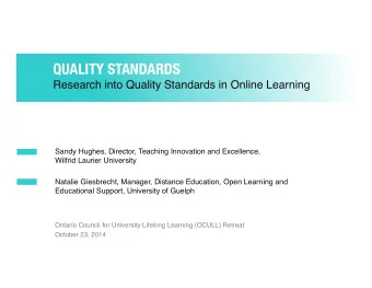 QUALITY STANDARDS  Research into Quality Standards in Online Learning    Sandy Hughes,