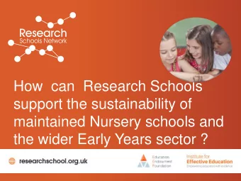 How  can  Research Schools  support the sustainability of  maintained Nursery schools and  the