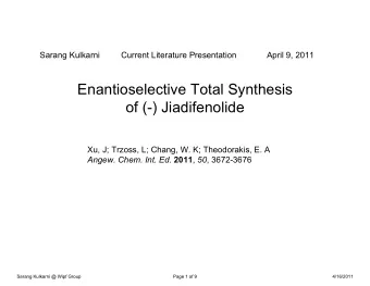 Enantioselective Total Synthesis  of (-) Jiadifenolide  Xu, J; Trzoss, L; Chang, W. K; Theodorakis,