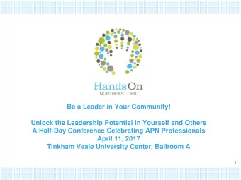 April 11, 2017  Tinkham Veale University Center, Ballroom A  1  OPPORTUNITYISNOWHERE  Please read