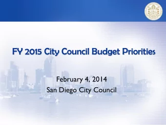 FY 2015 City Council Budget Priorities  February 4, 2014  San Diego City Council  Proposed FY 2015