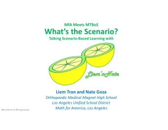Whats the Scenario?  Talking Scenario-Based Learning with  Liem Tran and Nate Goza  Orthopaedic