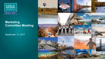Marketing  Committee Meeting  September 13, 2017  OPENING REMARKS  APPROVAL OF MINUTES  BUDGET