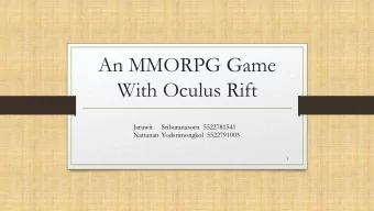 With Oculus Rift  Jaruwit  Sriburanasorn  5522781541  Nattanan Yodsrimongkol  5522791003  1  3 Main