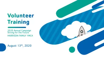 August 13 th , 2020  By the end of our time we will:  Understand our updated case for support