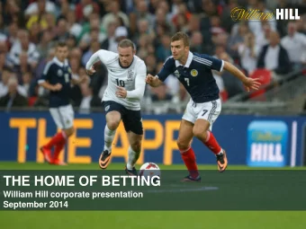 THE HOME OF BETTING  William Hill corporate presentation  September 2014  1  Disclaimer This