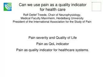 for health care  Rolf-Detlef Treede, Chair of Neurophysiology,  Medical Faculty Mannheim,