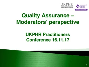 Quality Assurance   Moderators perspective  UKPHR Practitioners  Conference 16.11.17  15